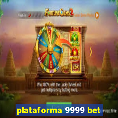 plataforma 9999 bet